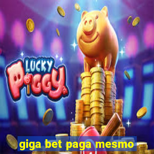 giga bet paga mesmo